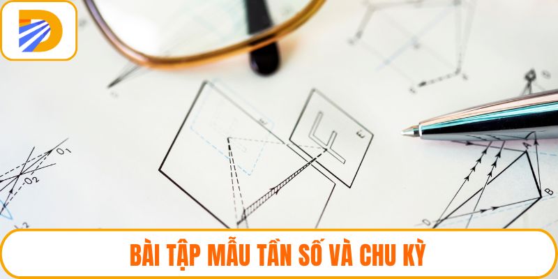 Bài tập mẫu tần số và chu kỳ