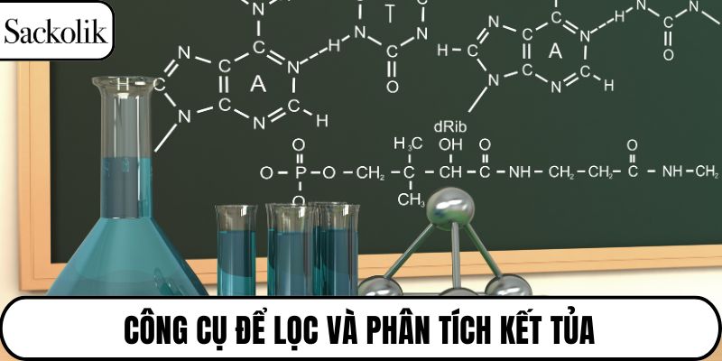 Công cụ để lọc và phân tích kết tủa