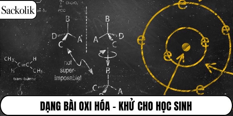 Dạng bài oxi hóa - khử cho học sinh