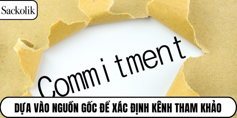 Dựa vào nguồn gốc để xác định kênh tham khảo