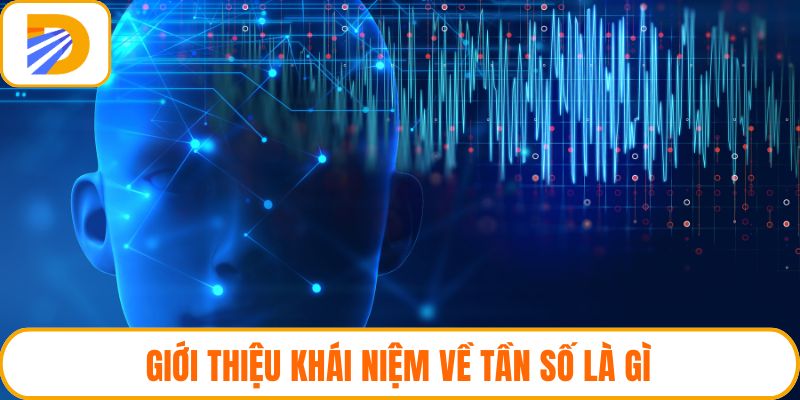 Giới thiệu khái niệm về tần số là gì