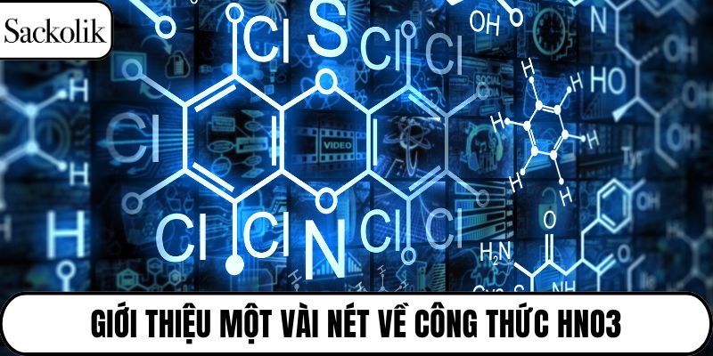 Giới thiệu một vài nét về công thức HNO3