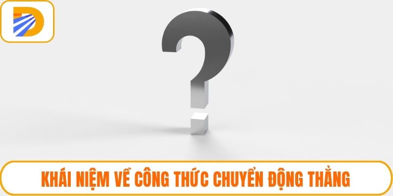 Khái niệm về công thức chuyển động thẳng