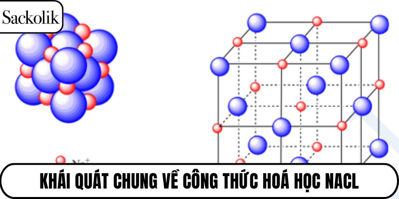Khái quát chung về công thức hoá học NaCl