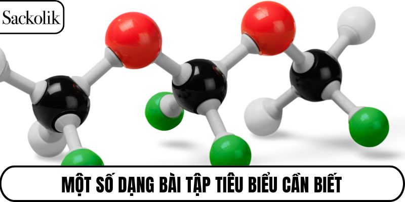 Một số dạng bài tập tiêu biểu cần biết
