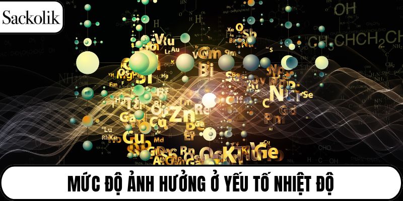 Mức độ ảnh hưởng ở yếu tố nhiệt độ