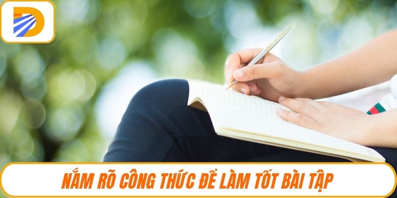 Nắm rõ công thức để làm tốt bài tập