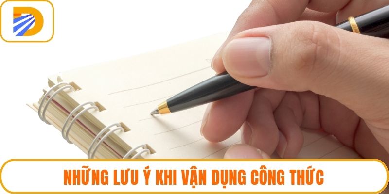 Những lưu ý khi vận dụng công thức