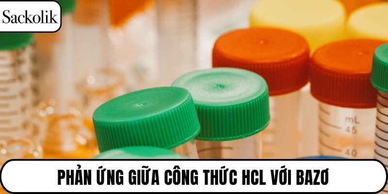 Phản ứng giữa công thức HCl với bazơ