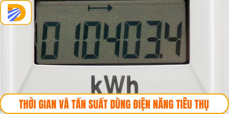 Thời gian và tần suất dùng điện năng tiêu thụ