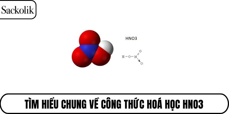 Tìm hiểu chung về công thức hoá học HNO3