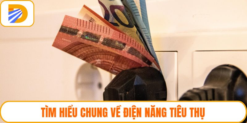 Tìm hiểu chung về điện năng tiêu thụ