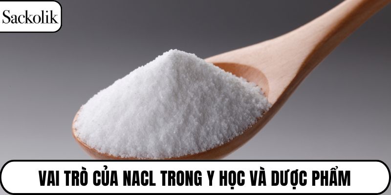 Vai trò của NaCl trong y học và dược phẩm