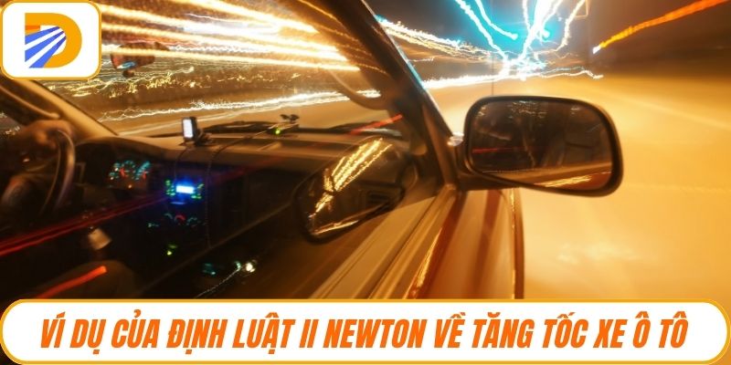 Ví dụ của định luật II Newton về tăng tốc xe ô tô