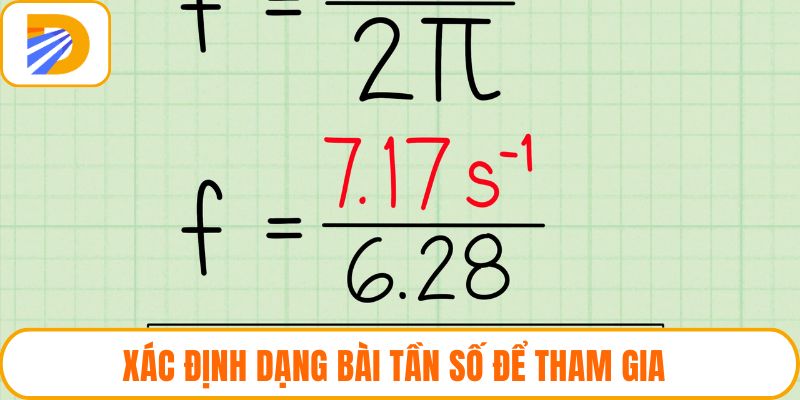 Xác định dạng bài tần số để tham gia